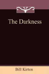 THE DARKNESS - BILL KIRTON