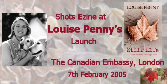 Shots Ezine at Louise Penny�s launch at The Canadian Embassy London 7th February 2005