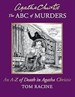 The ABC of Murders: Agatha Christie by Tom Racine