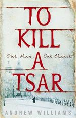 TO KILL A TSAR